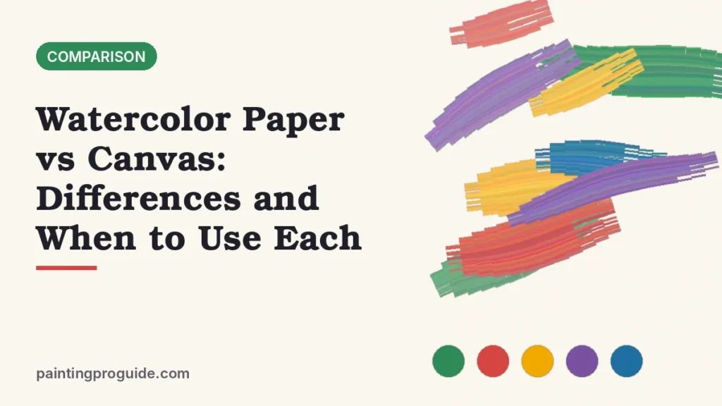 Watercolor Paper vs Canvas: Differences and When to Use Each