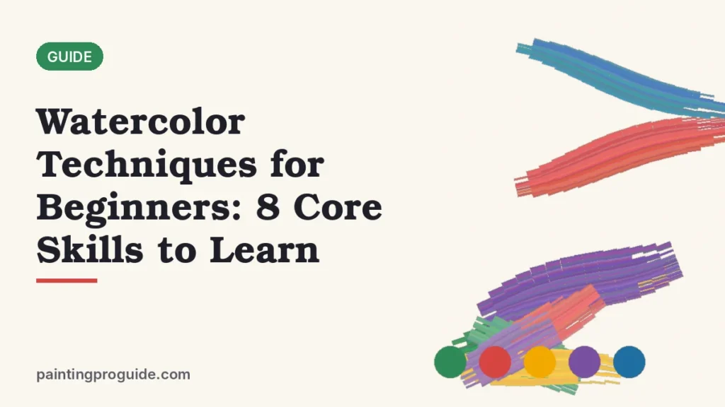 Watercolor Techniques for Beginners: 8 Core Skills to Learn