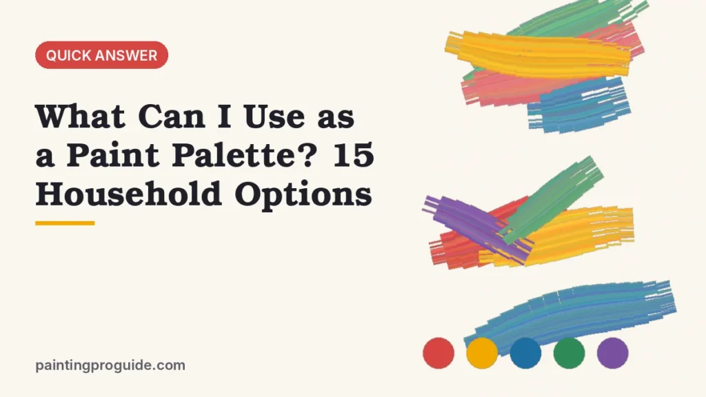 What Can I Use as a Paint Palette? 15 Household Options