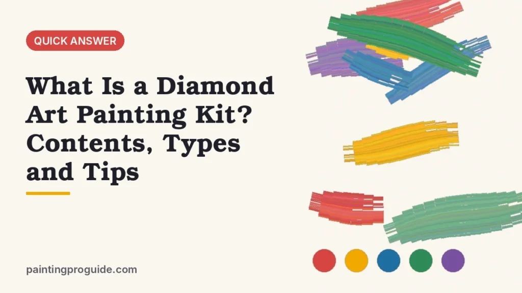What Is a Diamond Art Painting Kit? Contents, Types and Tips