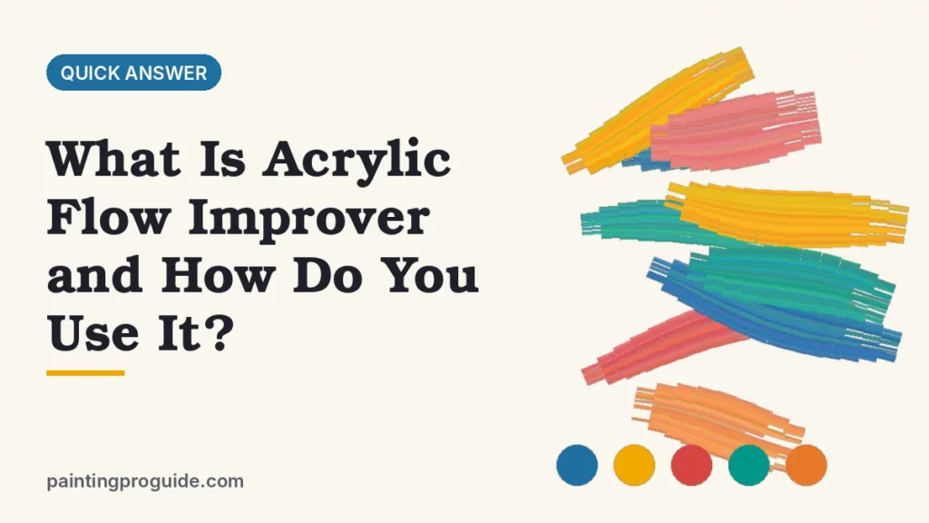 What Is Acrylic Flow Improver and How Do You Use It?