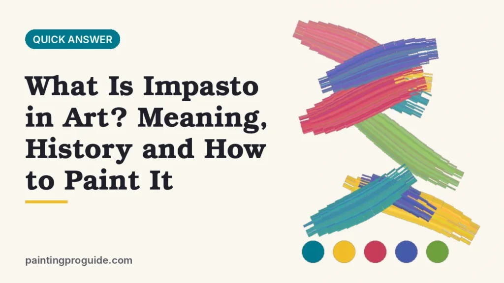 What Is Impasto in Art? Meaning, History and How to Paint It
