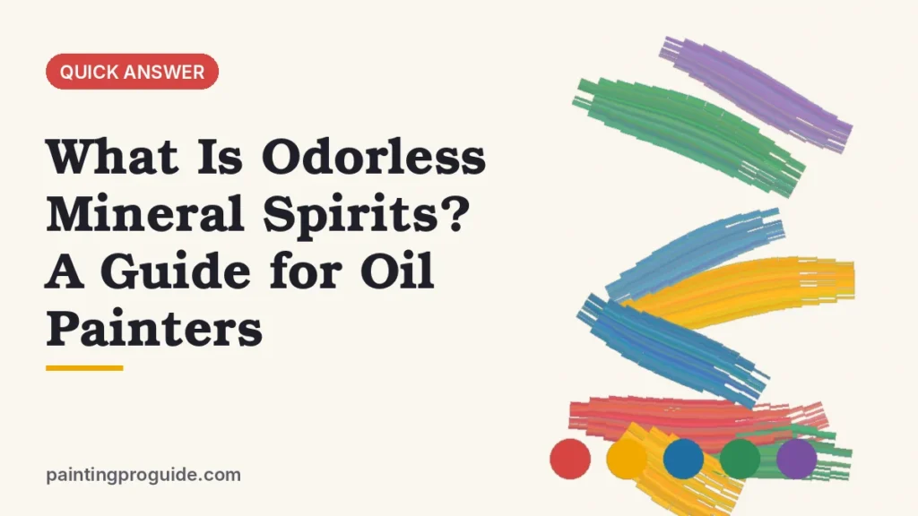 What Is Odorless Mineral Spirits? A Guide for Oil Painters