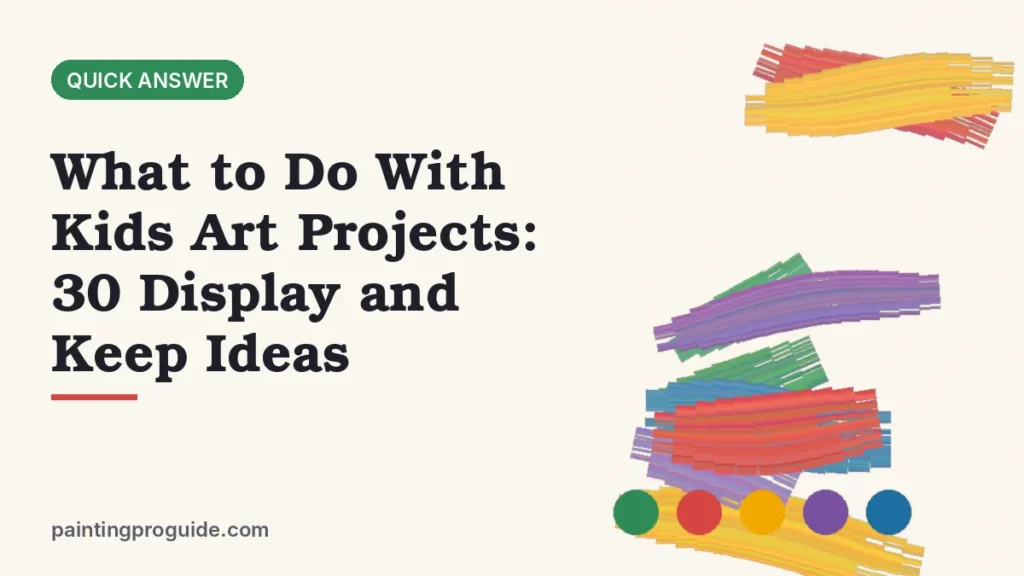 What to Do With Kids Art Projects: 30 Display and Keep Ideas