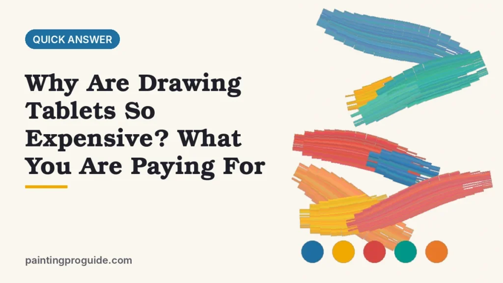 Why Are Drawing Tablets So Expensive? What You Are Paying For