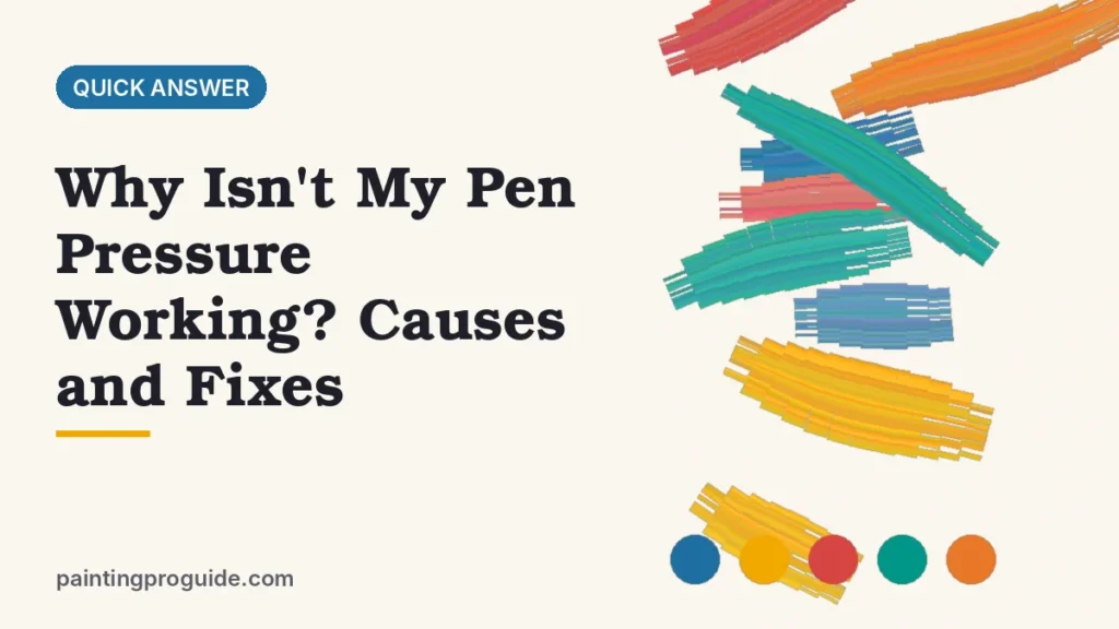 Why Isn't My Pen Pressure Working? Causes and Fixes